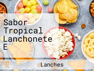 Sabor Tropical Lanchonete E