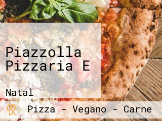 Piazzolla Pizzaria E