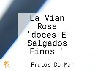 La Vian Rose 'doces E Salgados Finos '