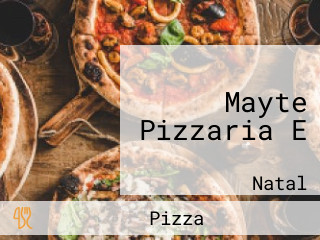 Mayte Pizzaria E