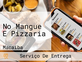 No Mangue E Pizzaria