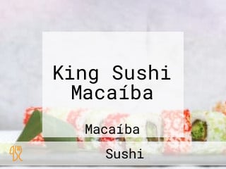 King Sushi Macaíba