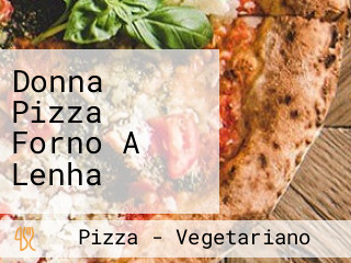 Donna Pizza Forno A Lenha