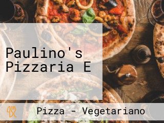 Paulino's Pizzaria E