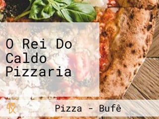 O Rei Do Caldo Pizzaria