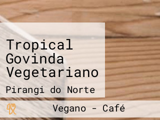 Tropical Govinda Vegetariano