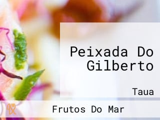 Peixada Do Gilberto