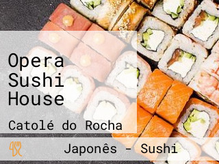 Opera Sushi House