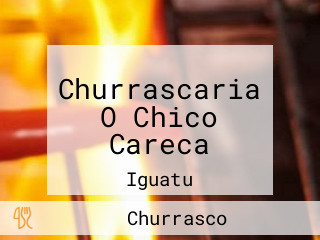 Churrascaria O Chico Careca