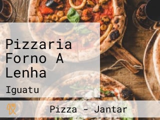 Pizzaria Forno A Lenha