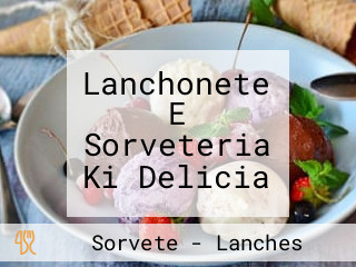 Lanchonete E Sorveteria Ki Delicia