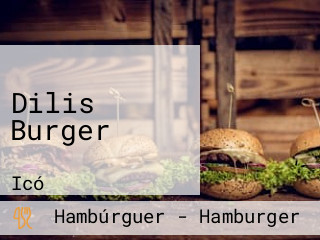 Dilis Burger