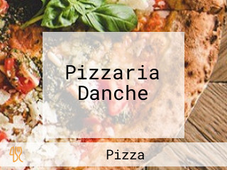 Pizzaria Danche