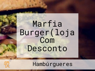 Marfia Burger(loja Com Desconto De R$ 10.00)