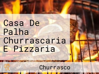 Casa De Palha Churrascaria E Pizzaria