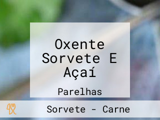 Oxente Sorvete E Açaí