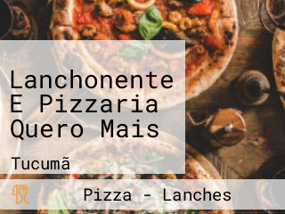 Lanchonente E Pizzaria Quero Mais