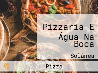 Pizzaria E Água Na Boca