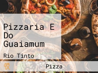 Pizzaria E Do Guaiamum