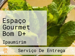 Espaço Gourmet Bom D+