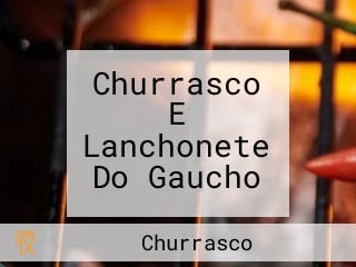 Churrasco E Lanchonete Do Gaucho