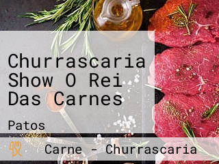 Churrascaria Show O Rei Das Carnes