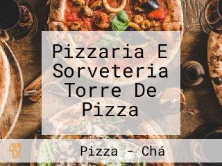 Pizzaria E Sorveteria Torre De Pizza