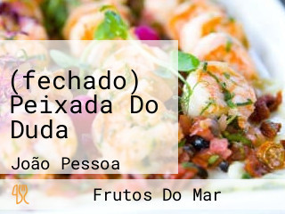 (fechado) Peixada Do Duda