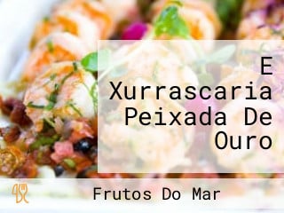 E Xurrascaria Peixada De Ouro