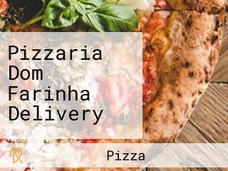 Pizzaria Dom Farinha Delivery