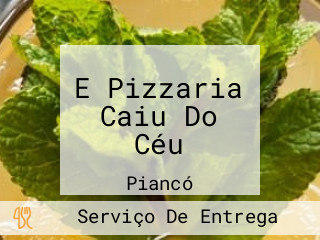 E Pizzaria Caiu Do Céu