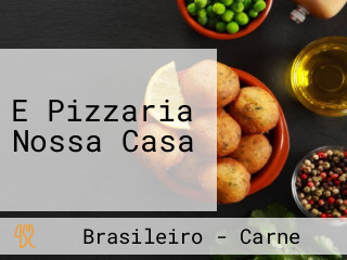 E Pizzaria Nossa Casa