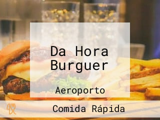 Da Hora Burguer