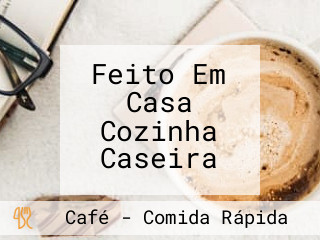 Feito Em Casa Cozinha Caseira