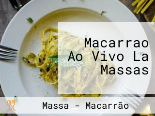 Macarrao Ao Vivo La Massas