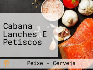 Cabana Lanches E Petiscos