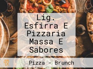 Lig. Esfirra E Pizzaria Massa E Sabores