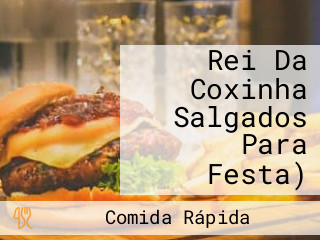 Rei Da Coxinha Salgados Para Festa)