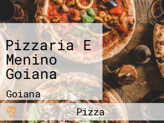 Pizzaria E Menino Goiana