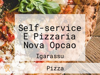 Self-service E Pizzaria Nova Opcao