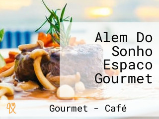 Alem Do Sonho Espaco Gourmet