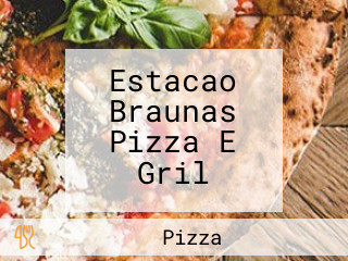 Estacao Braunas Pizza E Gril