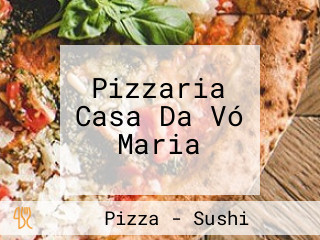 Pizzaria Casa Da Vó Maria