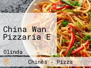 China Wan Pizzaria E