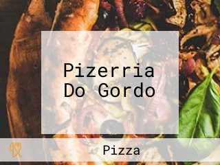 Pizerria Do Gordo