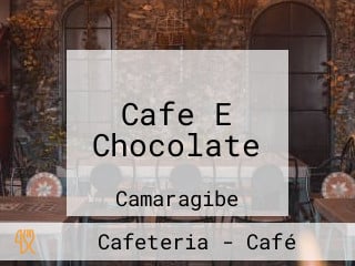 Cafe E Chocolate