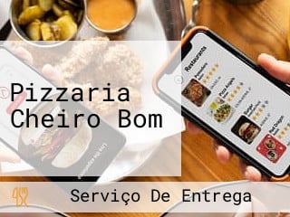 Pizzaria Cheiro Bom