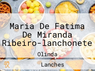 Maria De Fatima De Miranda Ribeiro-lanchonete