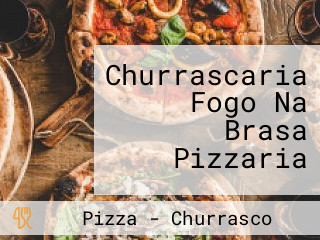 Churrascaria Fogo Na Brasa Pizzaria