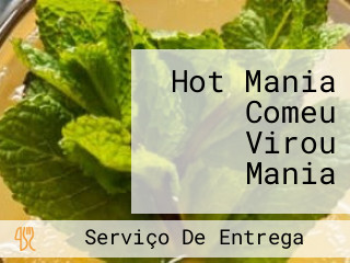 Hot Mania Comeu Virou Mania